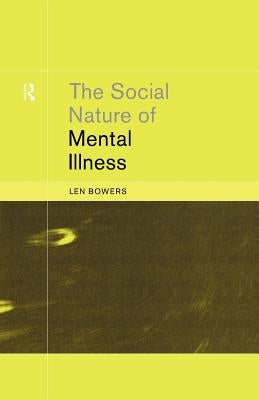 The Social Nature of Mental Illness by Bowers, Leonard