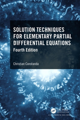 Solution Techniques for Elementary Partial Differential Equations by Constanda, Christian