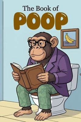 The Book of Poop: Useless Animal Poop Facts for Toilet Reading Toilet Book For Adults by Flush Gordon