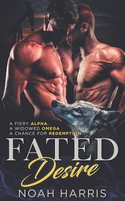 Fated Desire: A Gay Shifter Mpreg by Harris, Noah