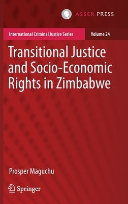 Transitional Justice and Socio-Economic Rights in Zimbabwe by Maguchu, Prosper