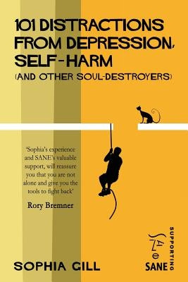 101 Distractions from Depression, Self-harm (and other Soul-destroyers) by Wallace, Marjorie
