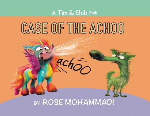 Case of the Achoo by Mohammadi, Rose