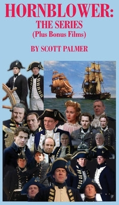 Hornblower-The Series by Palmer, Scott V.