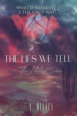 The Lies We Tell by Kelley, E. Y.