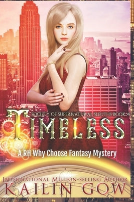 Timeless: A RH Why Choose Fantasy Mystery (Society of Supernatural Sleuths Book 4) by Gow, Kailin