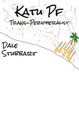 Katu PF - Trans-Peripheralist by Stubbart, Dale