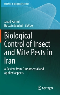 Biological Control of Insect and Mite Pests in Iran: A Review from Fundamental and Applied Aspects by Karimi, Javad