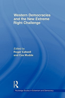 Western Democracies and the New Extreme Right Challenge by Eatwell, Roger