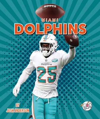 Miami Dolphins by Anderson, Josh