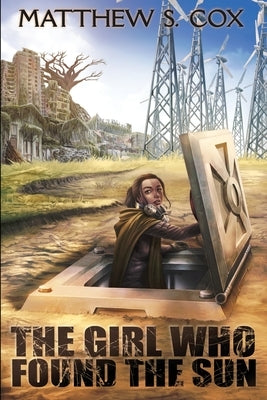 The Girl Who Found the Sun by Cox, Matthew S.