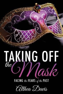 Taking Off the Mask by Davis, Althea