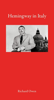 Hemingway in Italy by Owen, Richard