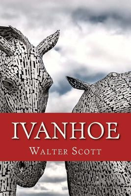 Ivanhoe by Scott, Walter