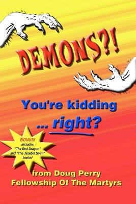 DEMONS?! You're kidding ... right? by Perry, Doug