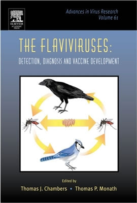 The Flaviviruses: Detection, Diagnosis and Vaccine Development: Volume 61 by Chambers, Thomas J.