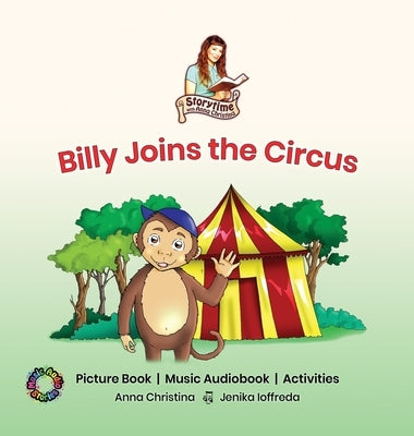 Billy Joins the Circus: Picture Book Music Audiobook Activities by Christina, Anna