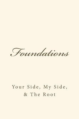 FOUNDATIONS Your Side, My Side, & The Root by Pasquale, Gerardo Di