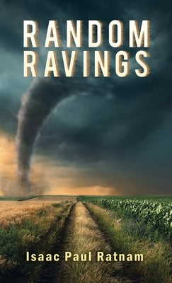 Random Ravings by Ratnam, Isaac Paul