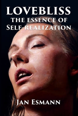 Lovebliss: The Essence of Self-realization by Esmann, Jan