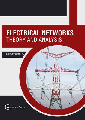 Electrical Networks: Theory and Analysis by Headley, Britney