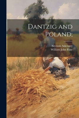 Dantzig and Poland; by Askenazy, Szymon