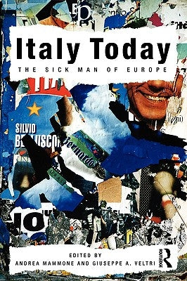 Italy Today: The Sick Man of Europe by Mammone, Andrea