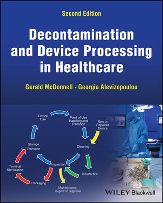 Decontamination and Device Processing in Healthcare by McDonnell, Gerald E.