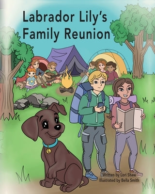 Labrador Lily's Family Reunion by Shaw, Lori