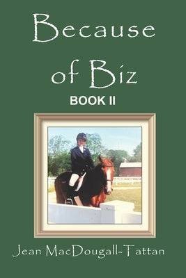 Because of Biz: Book II by Macdougall-Tattan, Jean