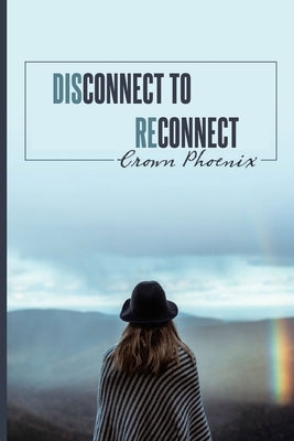 Disconnect to Reconnect by Green, Latoya