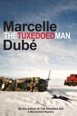 The Tuxedoed Man: A Mendenhall Mystery by Dube, Marcelle