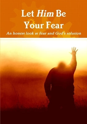 Let Him Be Your Fear by Pelosi, Luciano