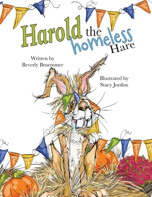 Harold the Homeless Hare by Bruemmer, Beverly
