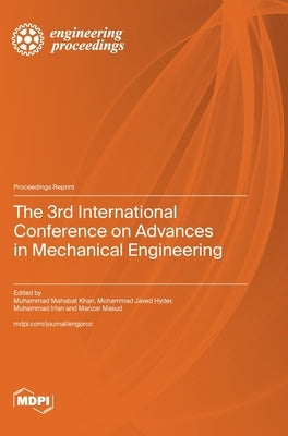 The 3rd International Conference on Advances in Mechanical Engineering by Khan, Muhammad Mahabat
