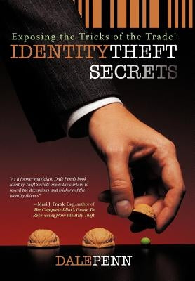 Identity Theft Secrets: Exposing the Tricks of the Trade! by Penn, Dale