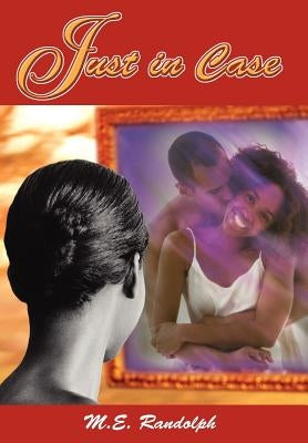 Just in Case by Randolph, M. E.