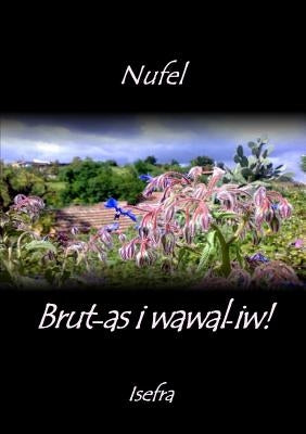 Brut-as i wawal-iw! by Bouzeboudja, Noufel