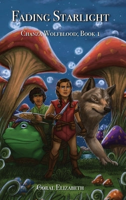 Fading Starlight, Chanza Wolfblood: Book One by Elizabeth, Coral