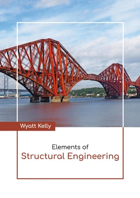 Elements of Structural Engineering by Kelly, Wyatt