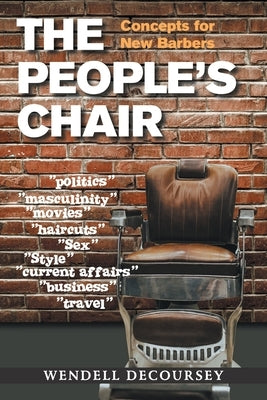 The People's Chair: Concepts for New Barbers by Decoursey, Wendell