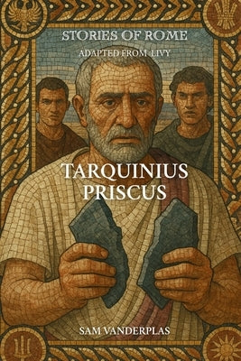 Tarquinius Priscus by Vanderplas, Sam