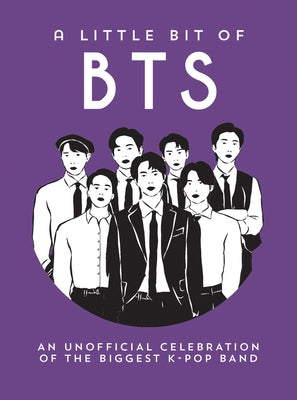 A Little Bit of Bts: An Unofficial Celebration of the Biggest K-Pop Band by Summersdale Publishers