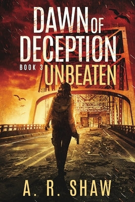 Unbeaten: A Post-Apocalyptic Thriller by Shaw, A. R.