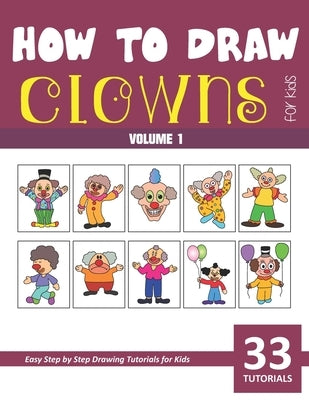 How to Draw Clowns for Kids - Vol 1 by Rai, Sonia