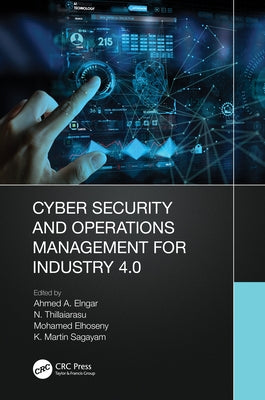 Cyber Security and Operations Management for Industry 4.0 by Elngar, Ahmed A.