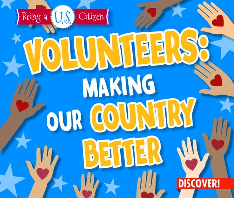 Volunteers: Making Our Country Better by Taylor, Charlotte