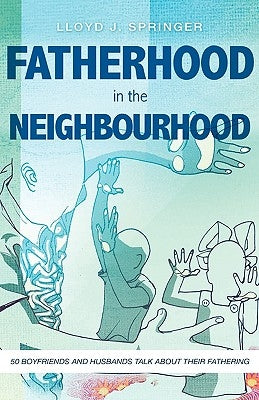 FATHERHOOD in the NEIGHBOURHOOD by Springer, Lloyd J.