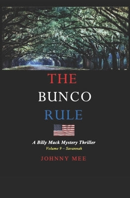 The Bunco Rule: A Billy Mack Mystery Thriller / Volume 9 - Savannah by Mee, Johnny