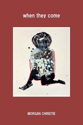 when they come by Christie, Morgan